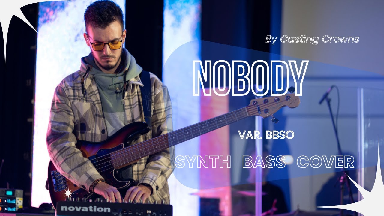 BBSO - NOBODY | by Casting Crowns [Synth Bass Cover]