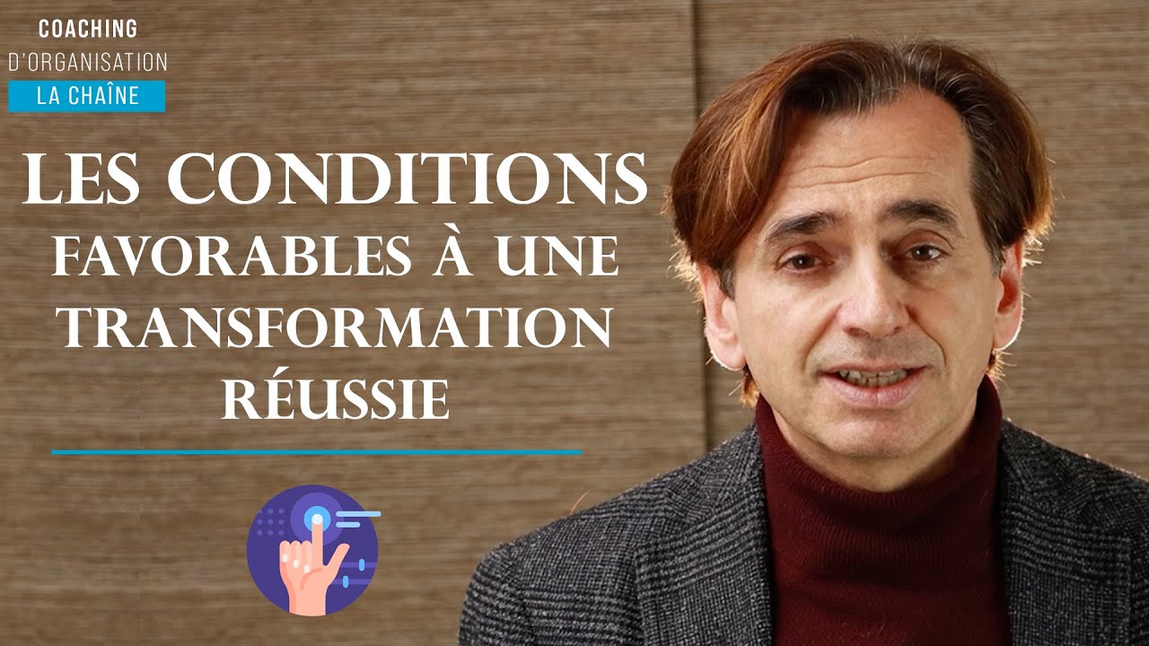 Comment créer les conditions favorables à une transformation réussie ? - Patrick Dugois