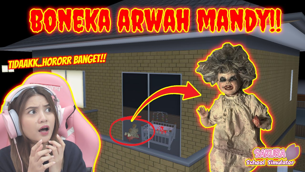MENGERIKAN...DI RUMAH INI ADA BONEKA ARWAH MANDY!! NGERI..BANGET!! SAKURA SCHOOL SIMULATOR-PART 567