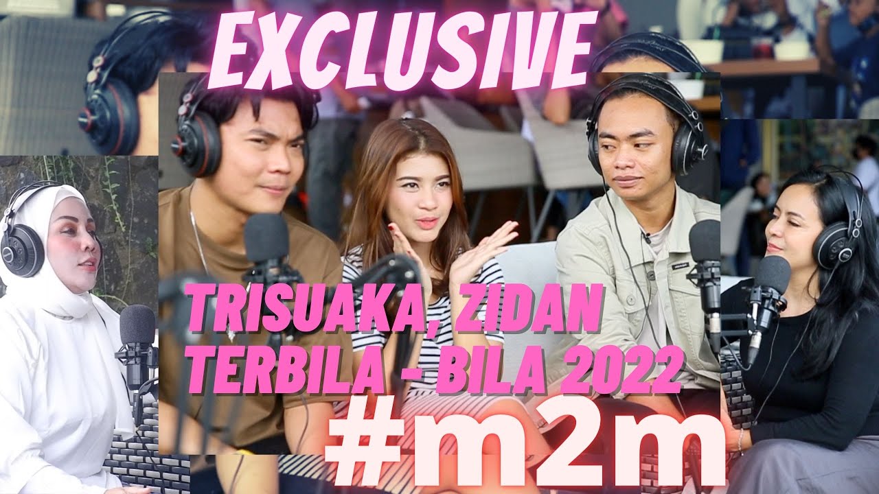 TRISUAKA, ZIDAN TERBILABILA 2022 (EXCLUSIVE) - M2M PODCAST - MAK VERA - MEUTHIA Z RIZKI_