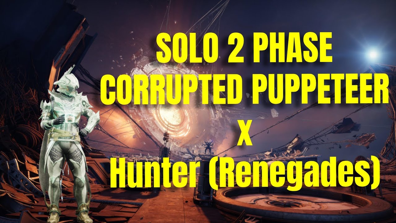 Solo 2 Phase Corrupted Puppeteer - Hunter x Renegades