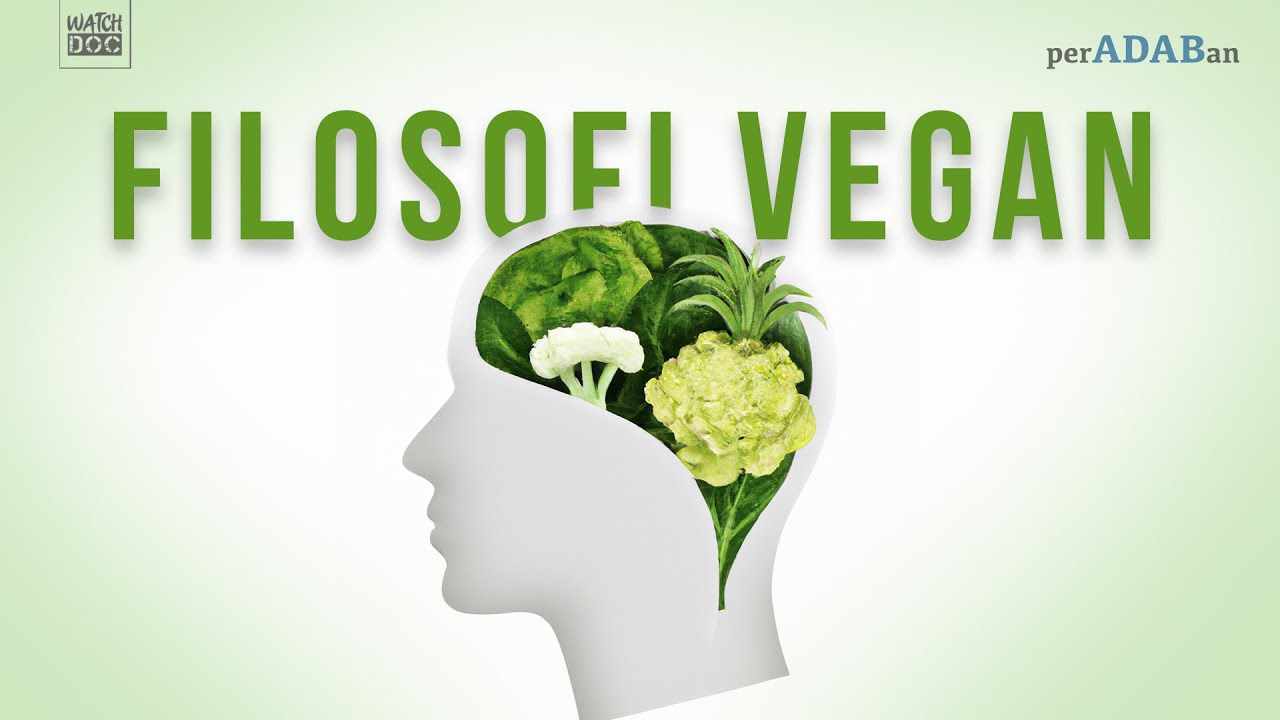 FILOSOFI VEGAN: Antara Kesehatan, Iklim, dan Kebijakan | PERADABAN