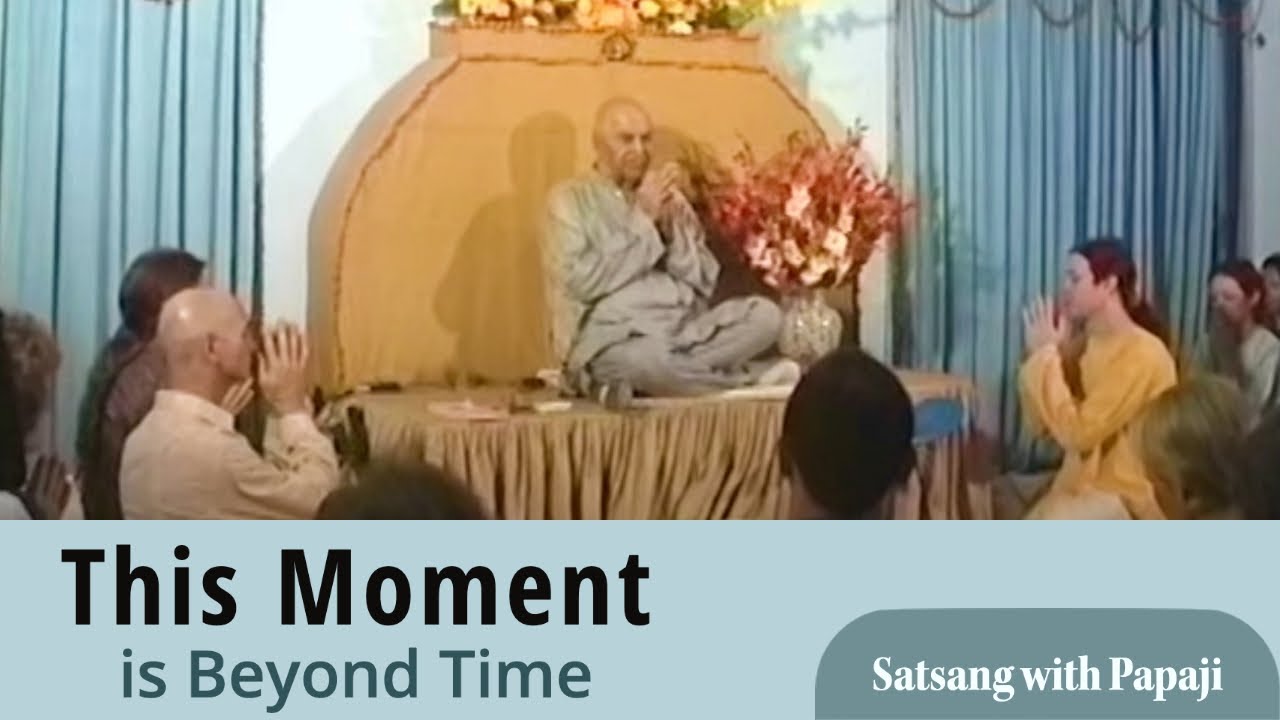 PAPAJI - This Moment is Beyond Time - 30 March 1993