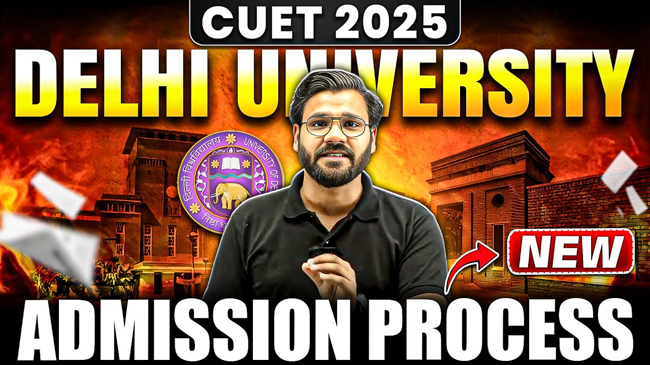 CUET 2025: Delhi University New Admission Process Explained! 📚 | Complete Guide