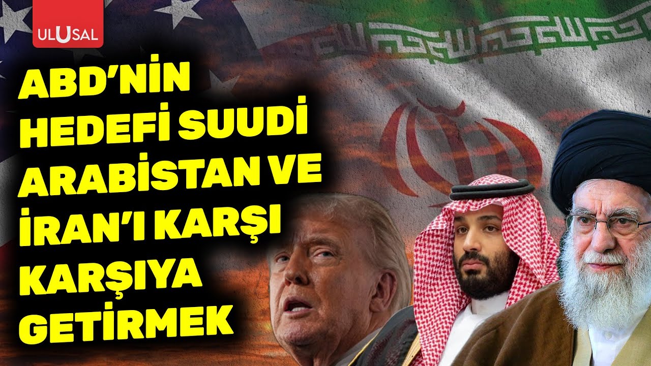 ABD'nin hedefi Suudi Arabistan ve İran'ı karşı karşıya getirmek | Gürkan Demir gelişmeleri aktardı