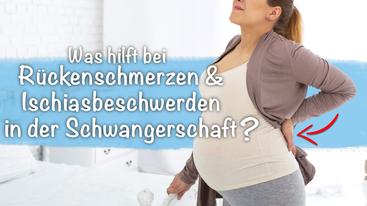 Was hilft gegen Rückenschmerzen & Ischiasbeschwerden in der Schwangerschaft ?