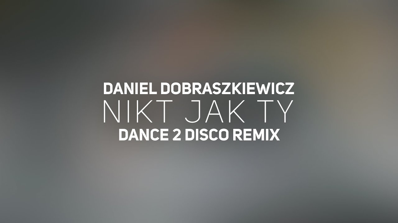 Daniel Dobraszkiewicz - Nikt Jak Ty (Dance 2 Disco Remix) NOWOŚĆ DISCO POLO 2020