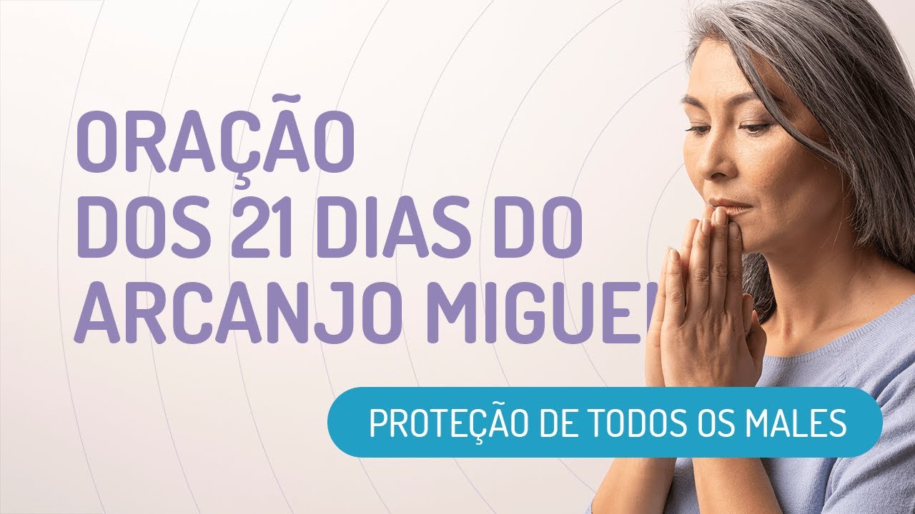 ORA&Ccedil;&Atilde;O DOS 21 DIAS DO ARCANJO MIGUEL PARA LIMPEZA ESPIRITUAL