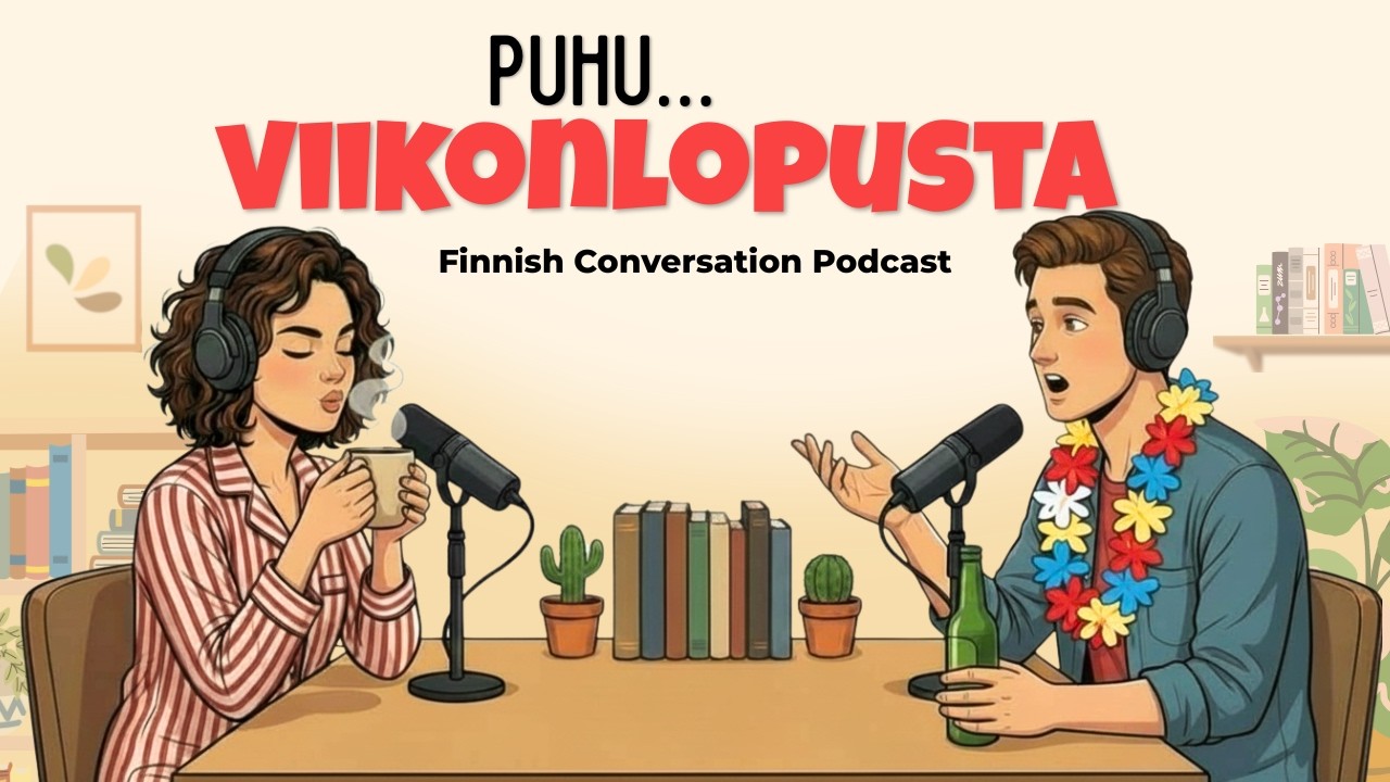 How to talk about your Weekend | Finnish Podcast for Easy Conversation
