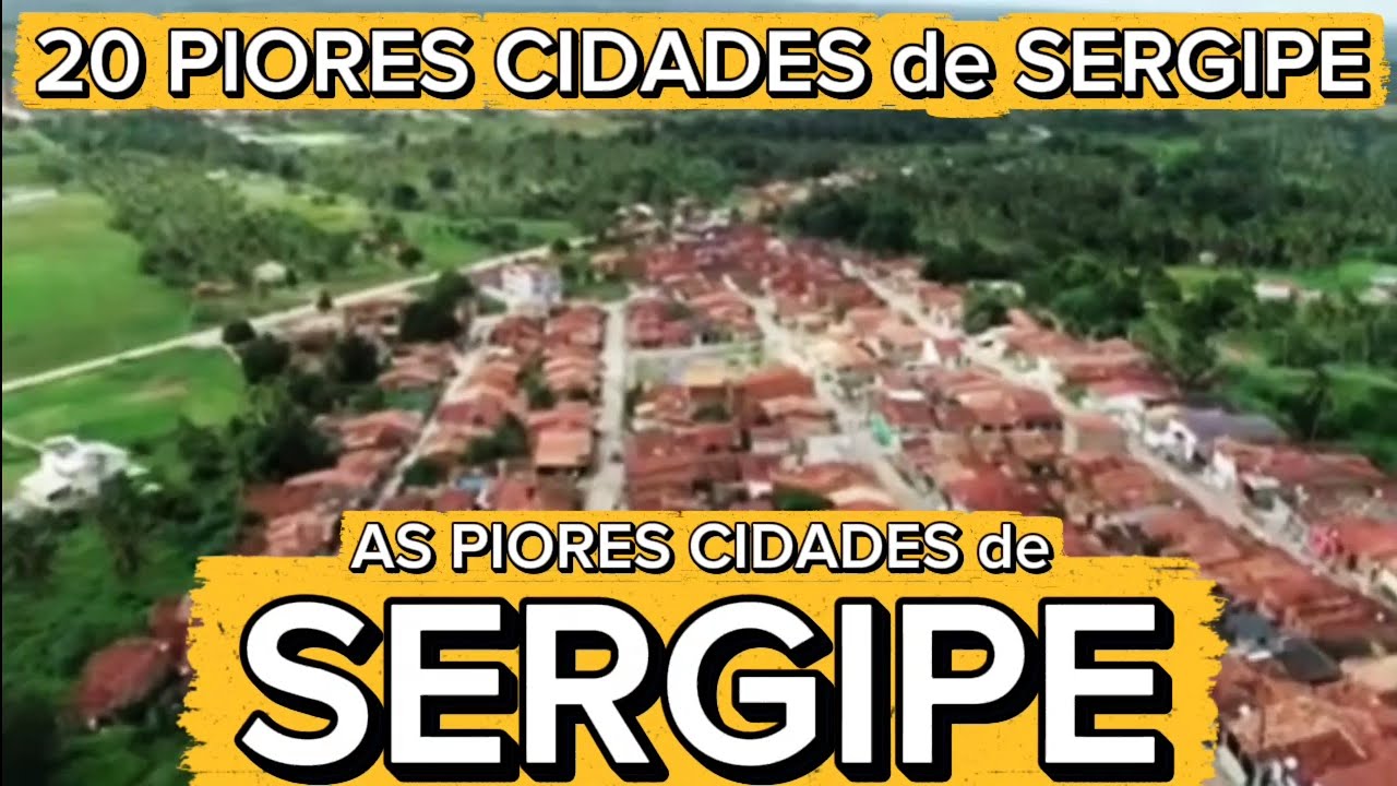 CONHEÇA 20 PIORES CIDADES de SERGIPE 2026 [Ranking IPS Brasil Atualizado]