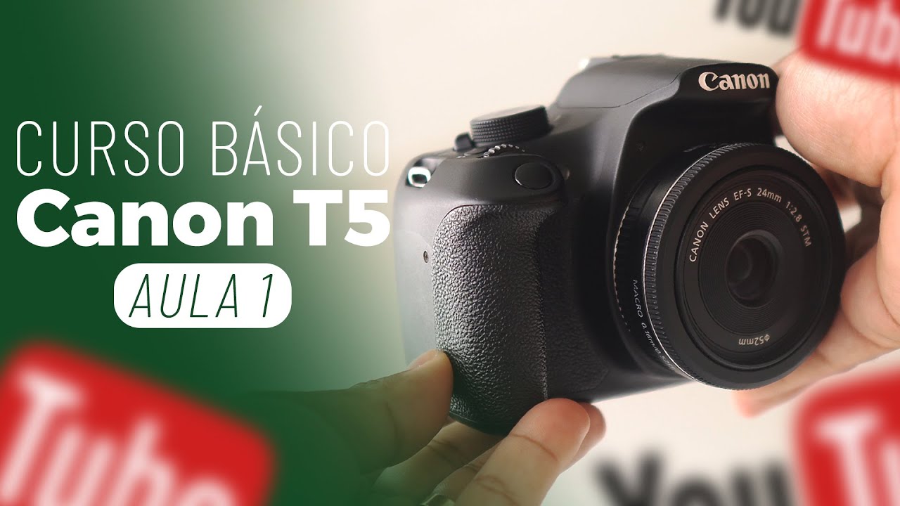 Curso Básico Canon T5 | AULA 1: Principais Características + 3 Dicas Para Iniciantes.