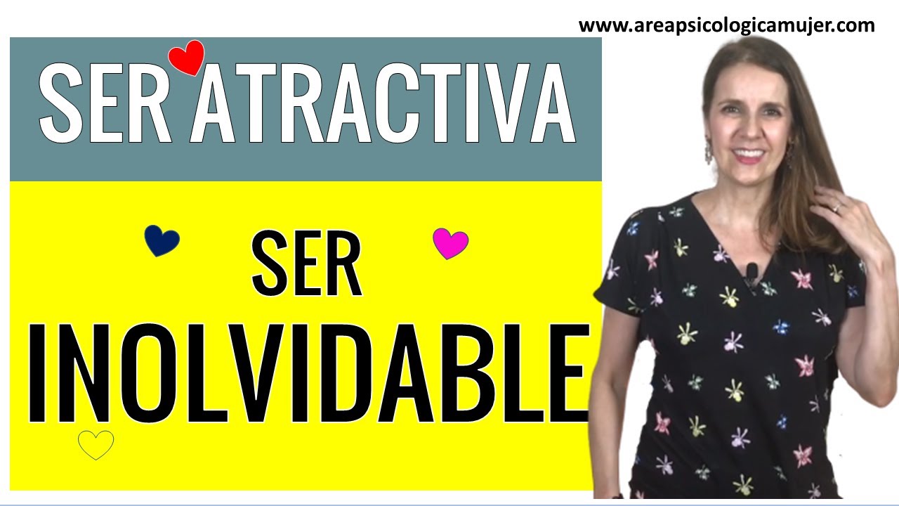 Cómo crear ATRACCIÓN y ser INOLVIDABLE para un HOMBRE