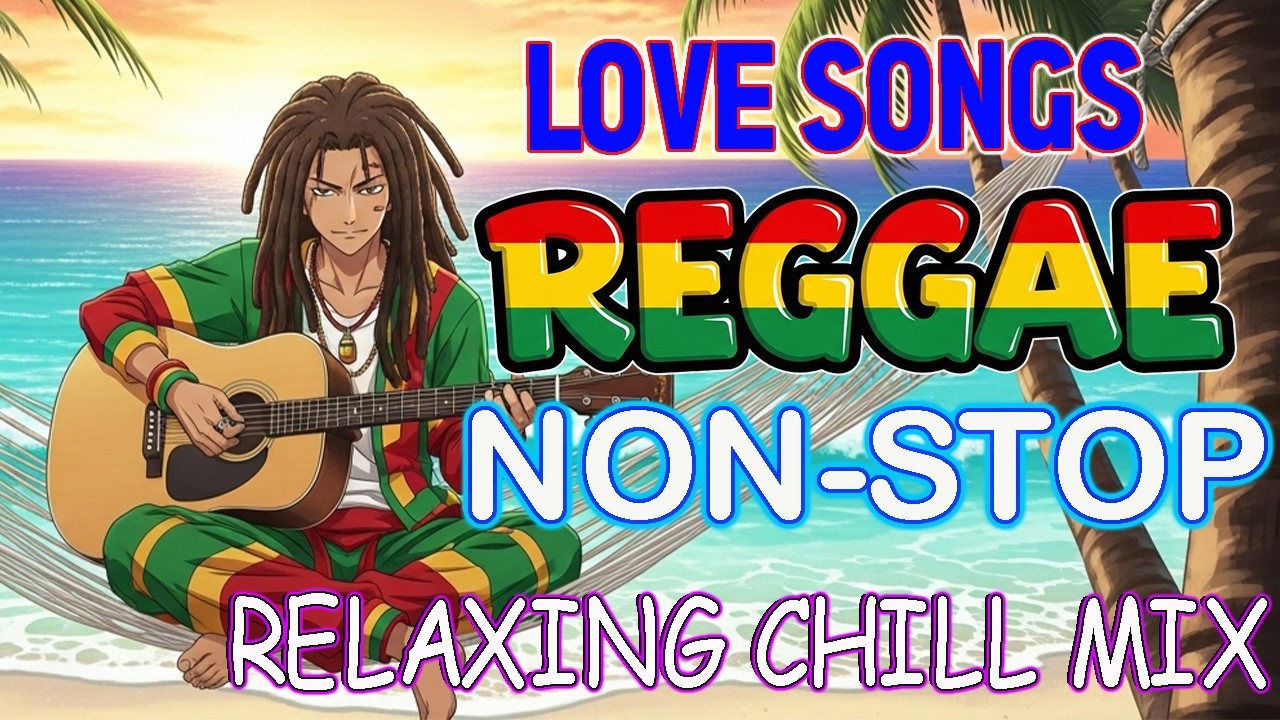 BEST ENGLISH REGGAE LOVE MUSIC | RELAXING CHILL PLAYLIST 2026