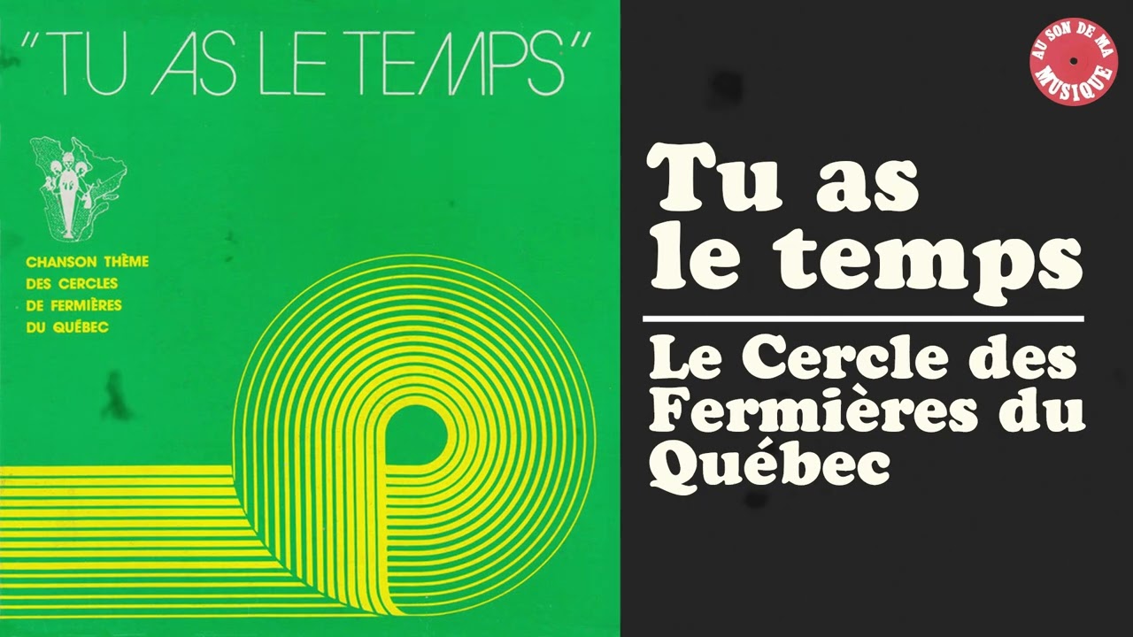 Le Cercle des Fermières du Québec - Tu as le temps