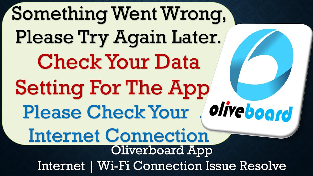 Oliverboard App something went wrong please try again later problem solution
