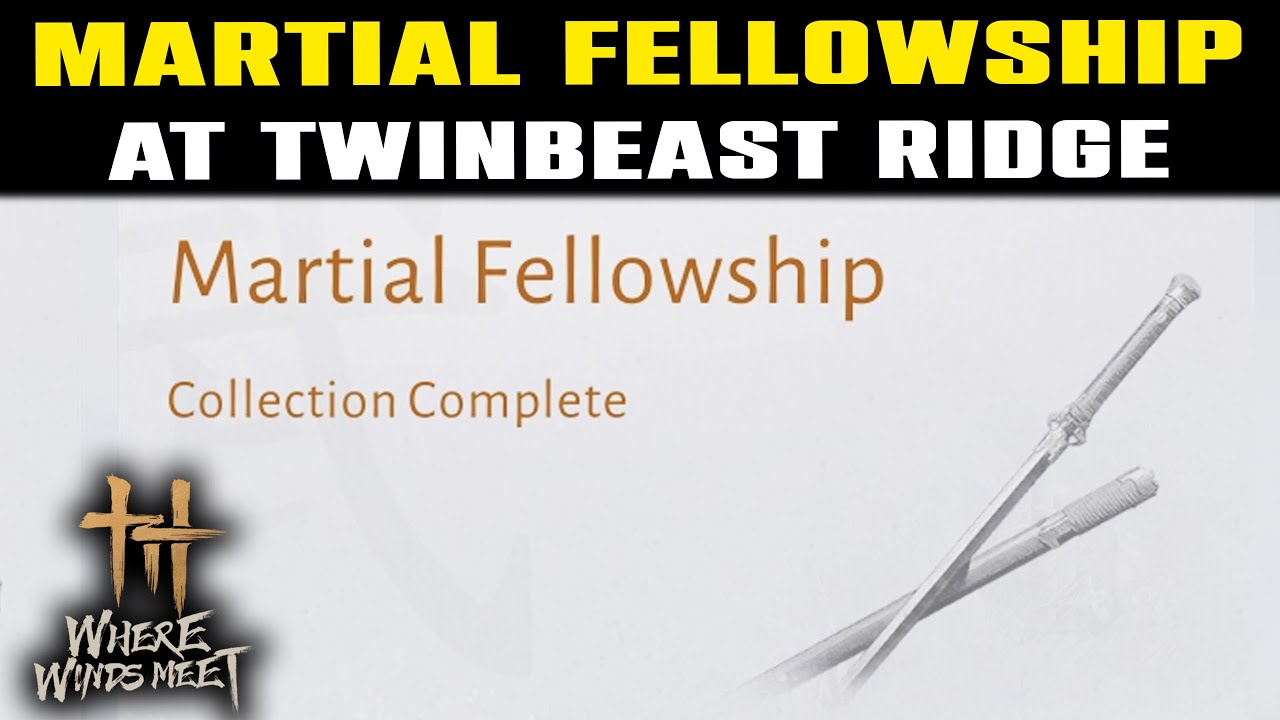 MARTIAL FELLOWSHIP TWINBEAST RIDGE | Where Winds Meet | Win Martial Fellowship