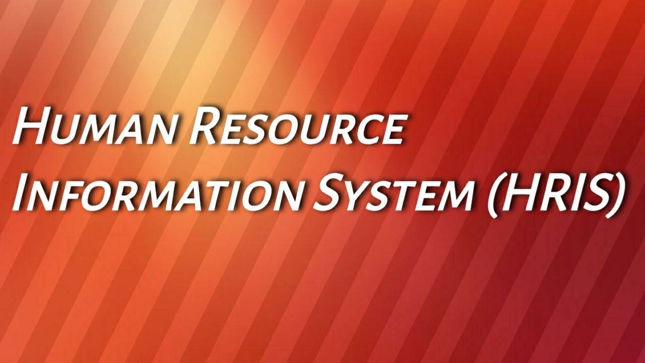 Human Resource Information System (HRIS)