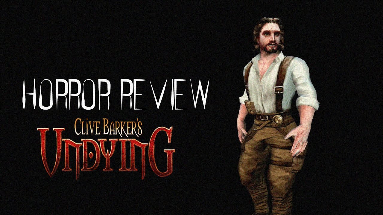 Horror Review: Clive Barker's Undying