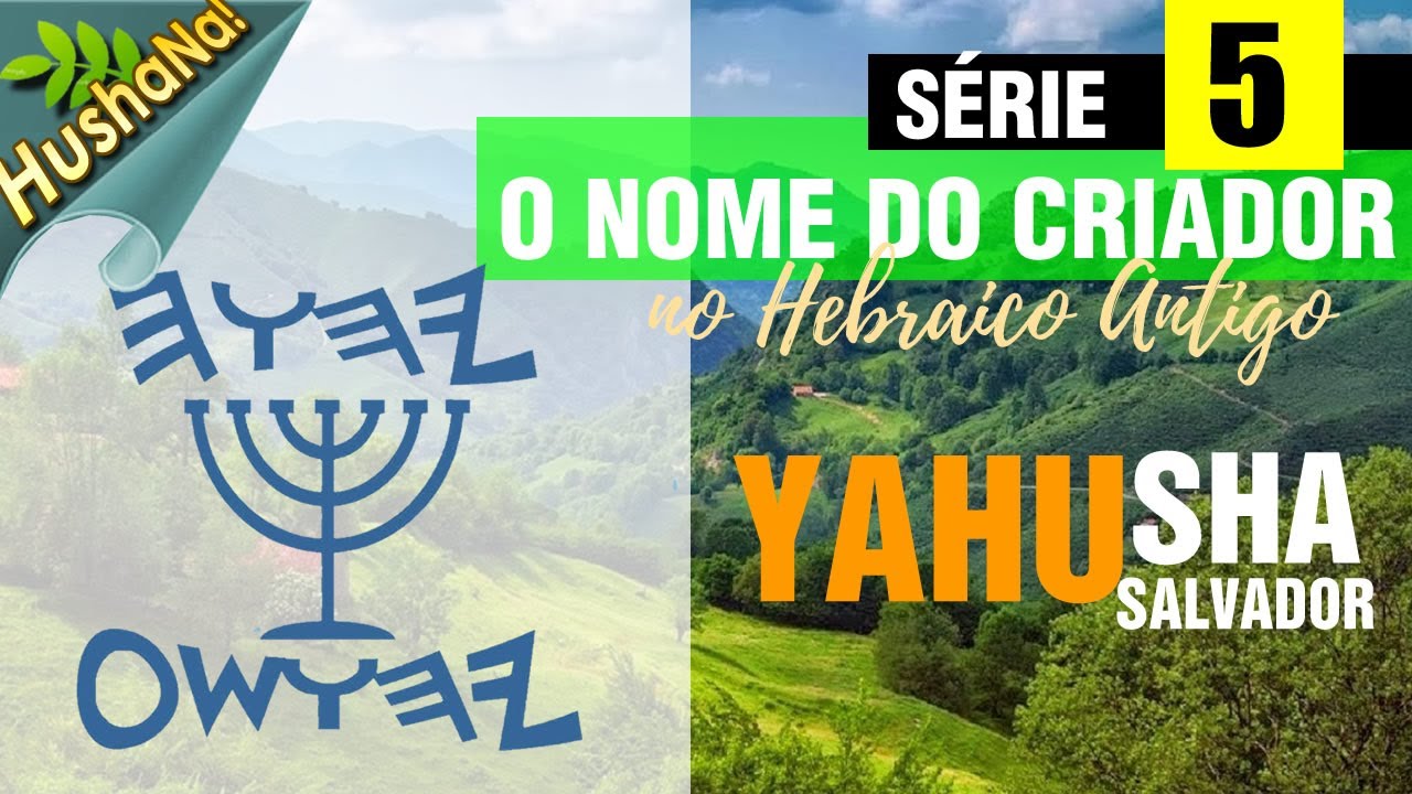 O Nome do Filho: יהושע YAHUSHA, יהושוע YAHUSHUA/YEHOSHUA, ישוע YESHUA? | Saiba as Diferenças