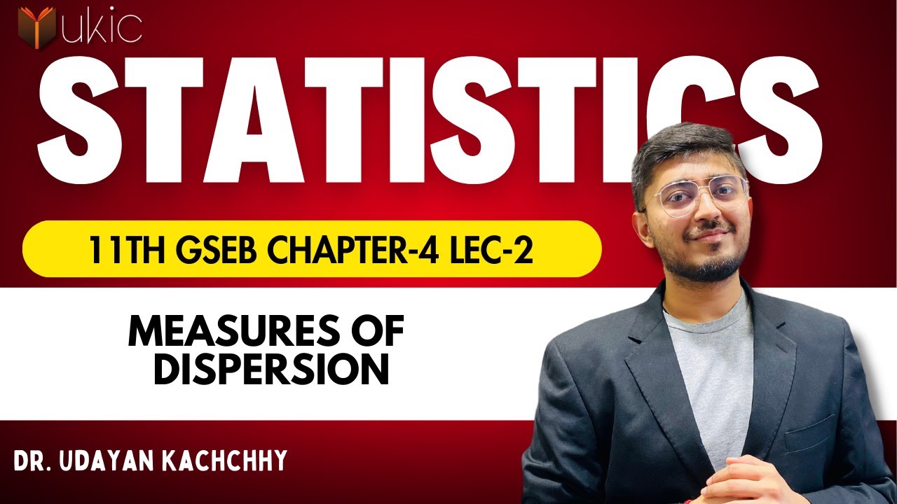 11th GSEB Stats Chapter-4 Lec-2 Measures of Dispersion | 24-25 | UKIC | Dr. Udayan Kachchhy