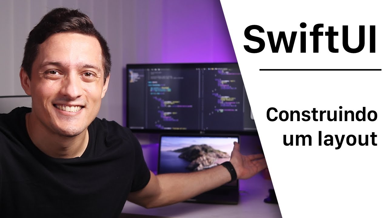 Como Funciona o SwiftUI - Construindo Um Layout [Ponta-a-Ponta]