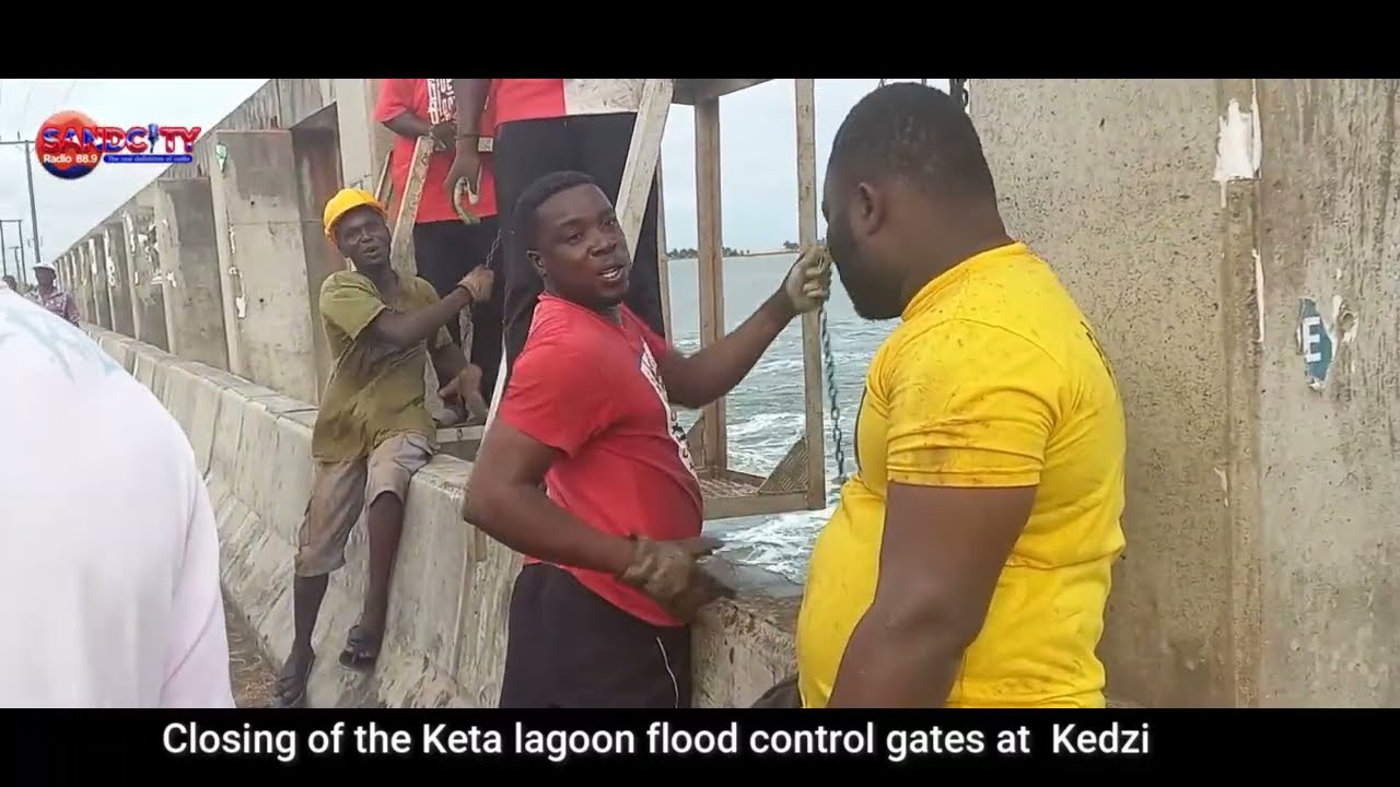 Closing Of The Keta Lagoon Flood Control Gate At Kedzi