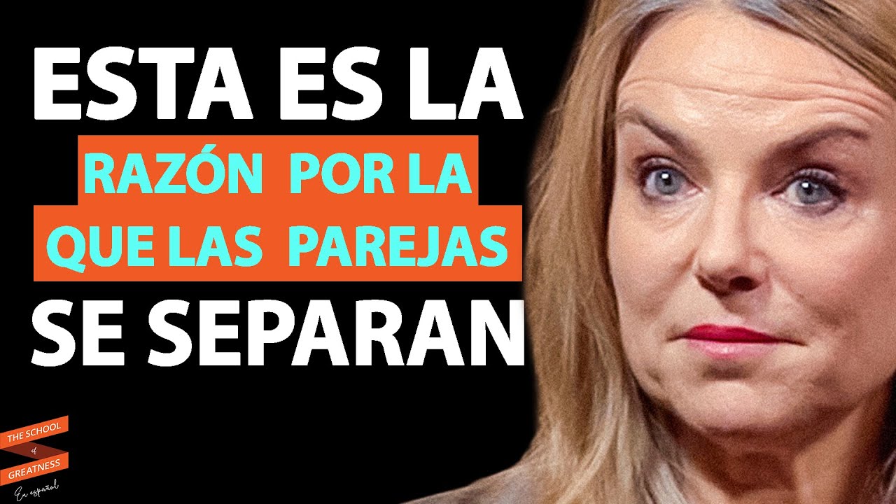 LAS principales RAZONES por las que el 80% de las RELACIONES FRACASAN | Esther Perel
