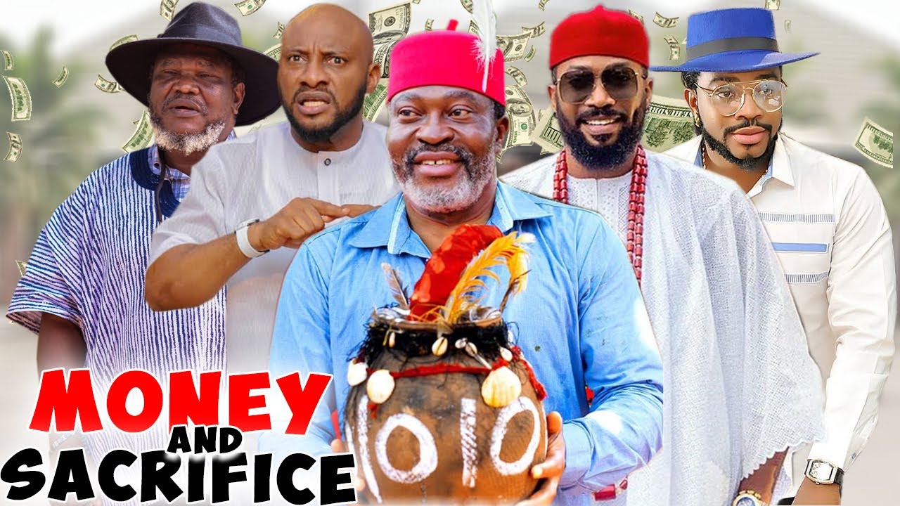 Money And Sacrifice Complete Season-Kanayo O Kanayo/ Chioma Chukwuka/ Yul Edochie 2024 Latest Movie