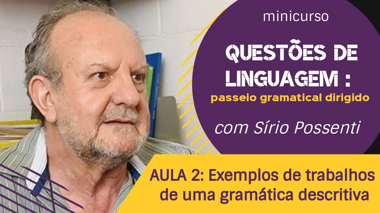 Minicurso - Questões de linguagem: passeio gramatical dirigido - Aula 2