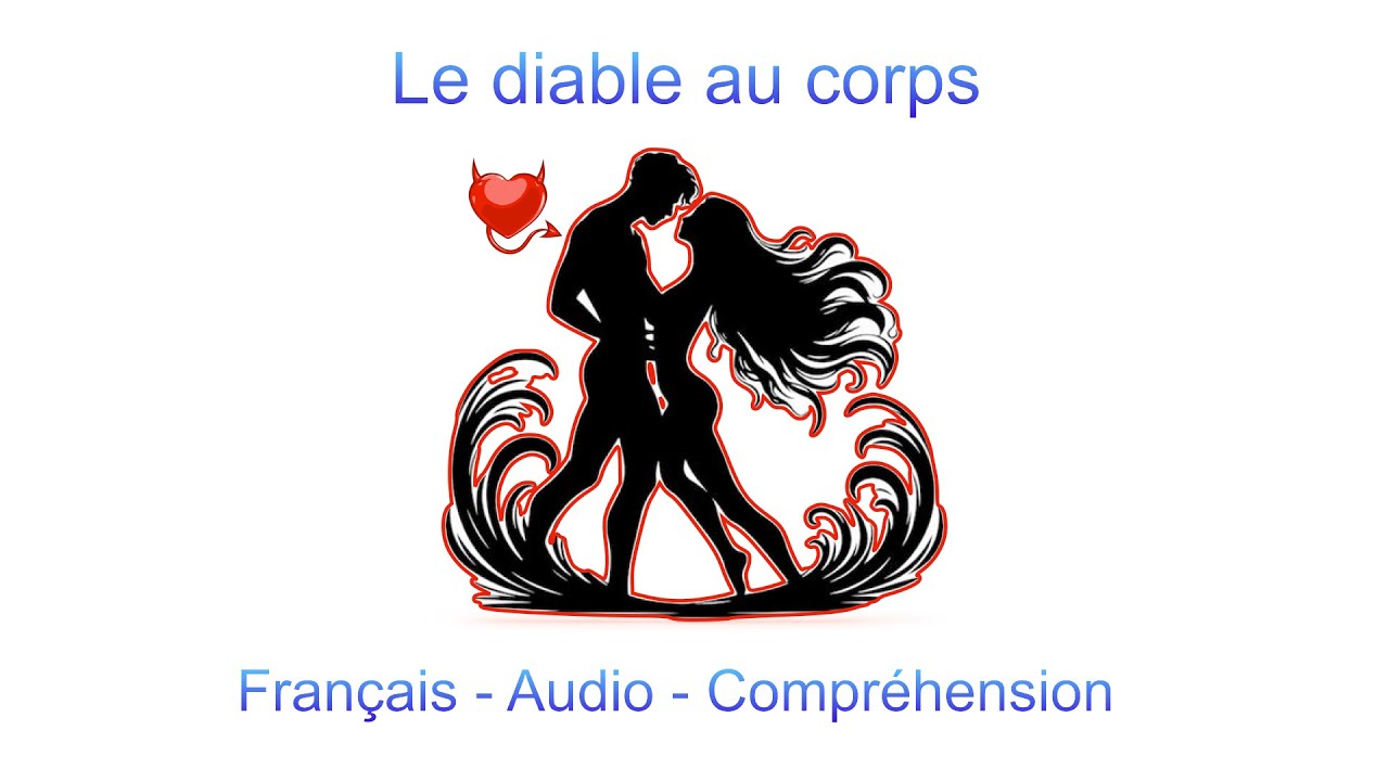 Le diable au corps, Français, Audio, Compréhension, A2, B1, B2, C1, DELF, DALF, 4ème, 3ème, 2de,