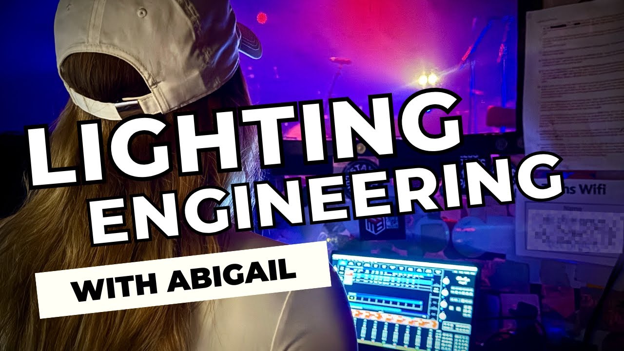 Lighting Engineering and Electrics with Abigail AKA Sparky_Women