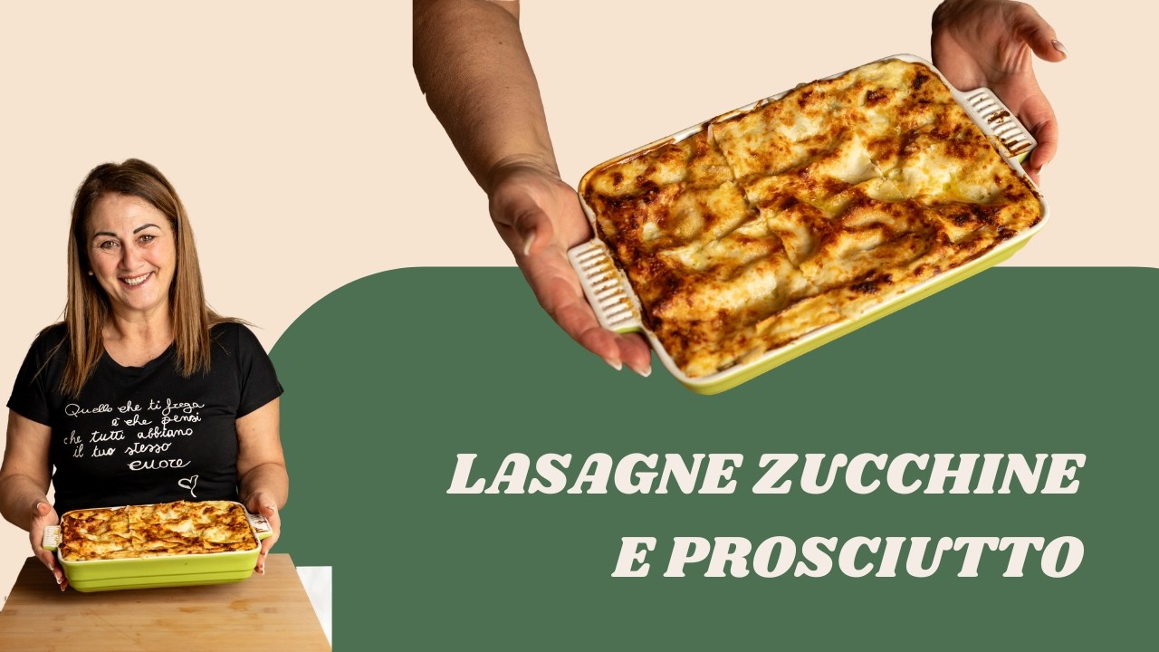 Lasagna Zucchine e Prosciutto