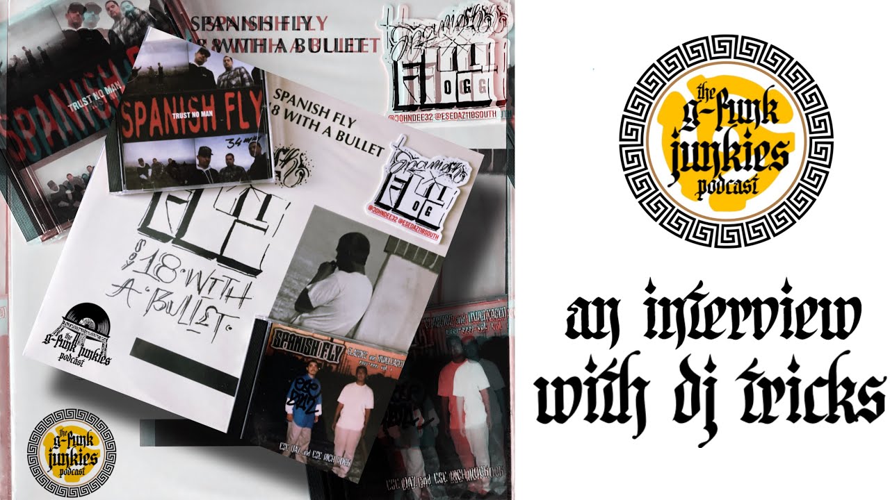 G-Funk Junkies Interview with Spanish Fly's DJ Tricks