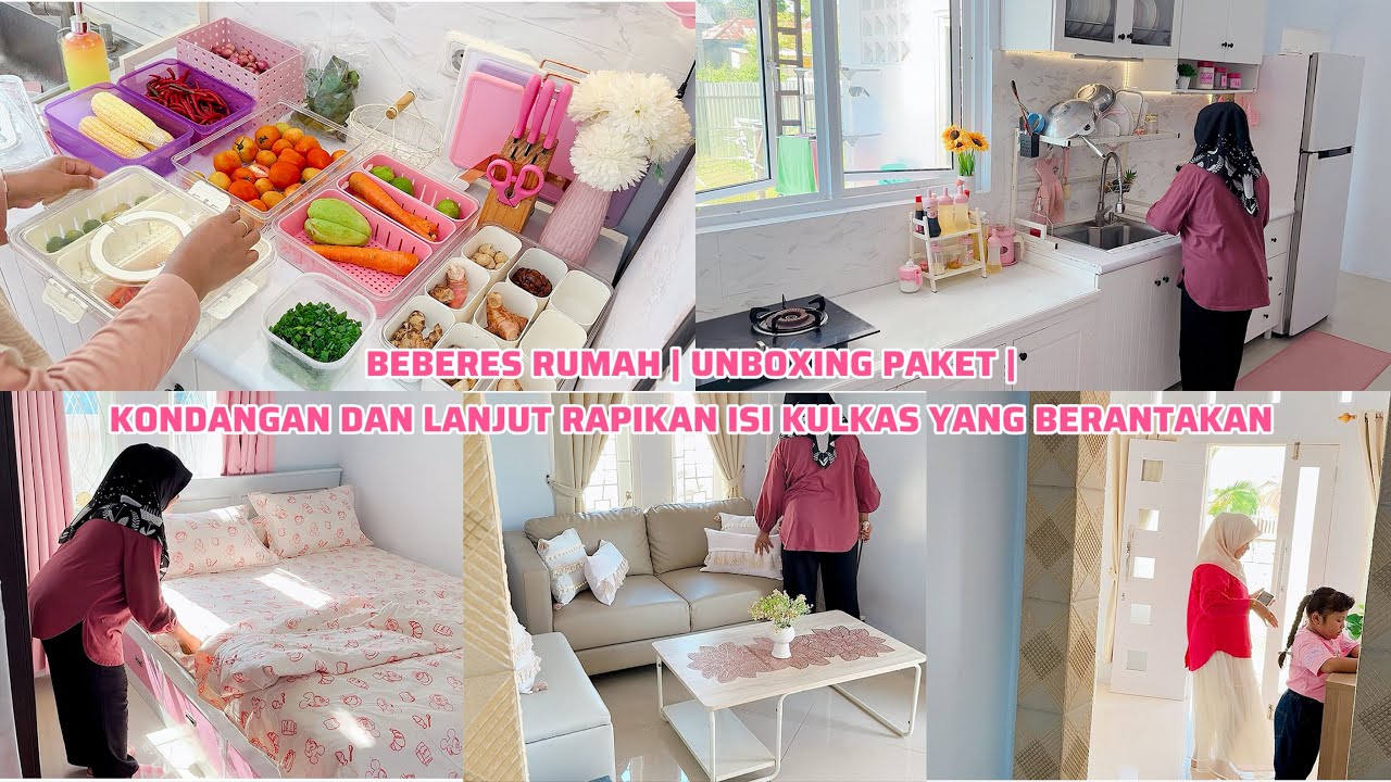 BEBERES RUMAH | UNBOXING PAKET | KONDANGAN DAN LANJUT RAPIKAN ISI KULKAS YANG BERANTAKAN 
