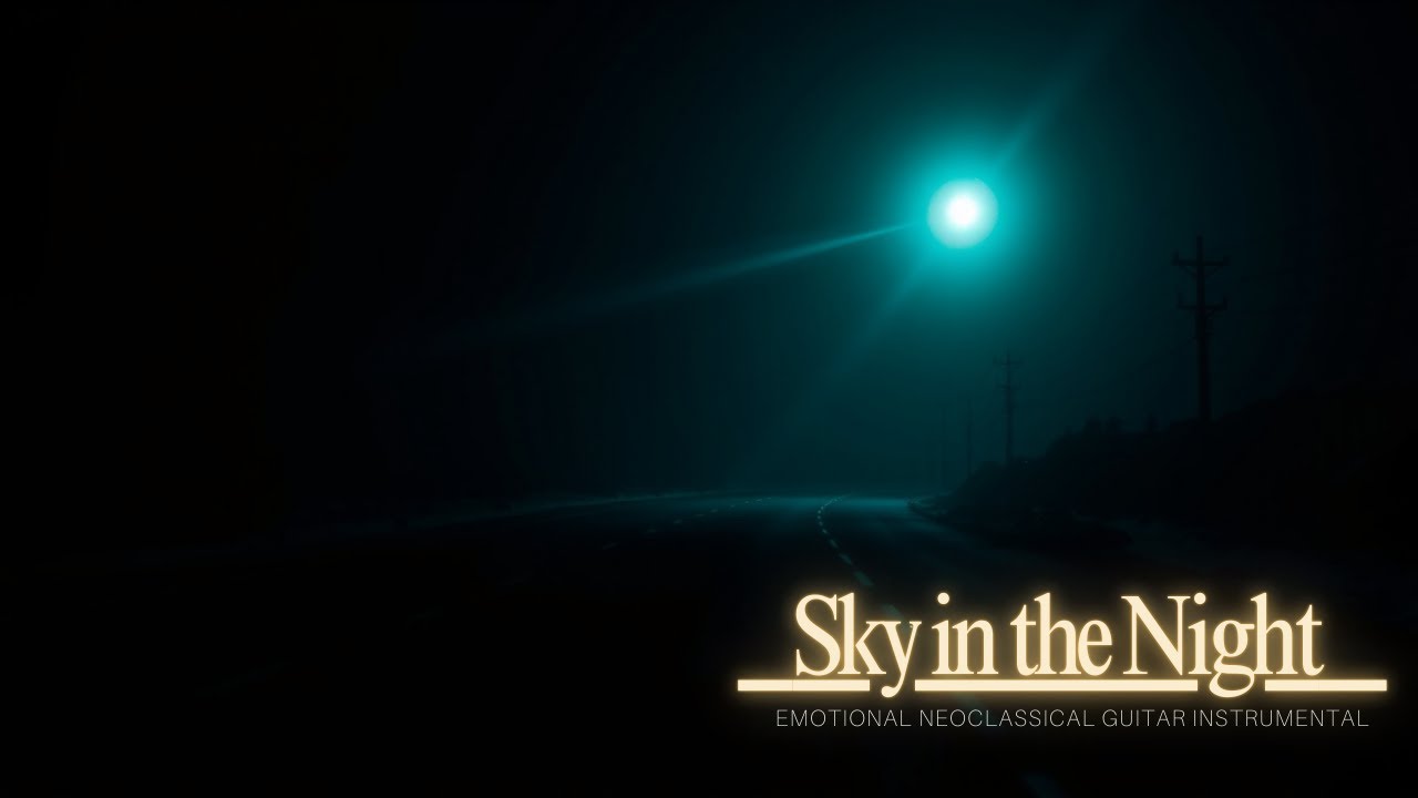 Sky in the night | Emotional Neoclassical Guitar Instrumental