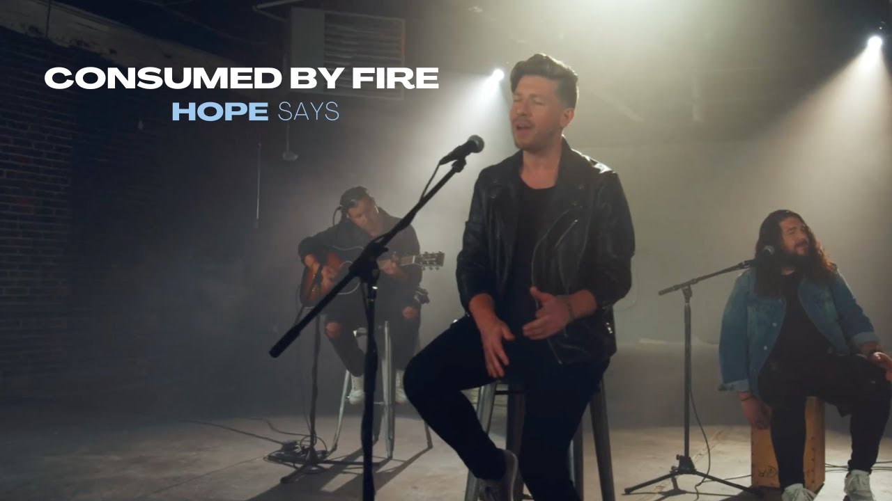 Consumed By Fire - Hope Says (Official Acoustic Video)