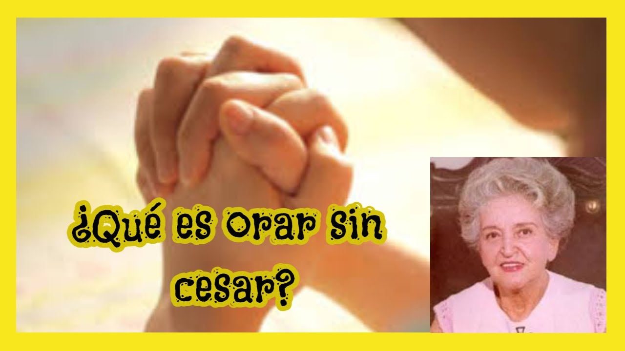 QUÉ ES ORAR SIN CESAR CONNY MENDEZ