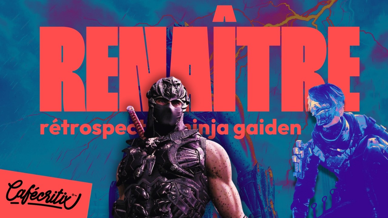 Les renaissances de Ninja Gaiden (RETROSPECTIVE)