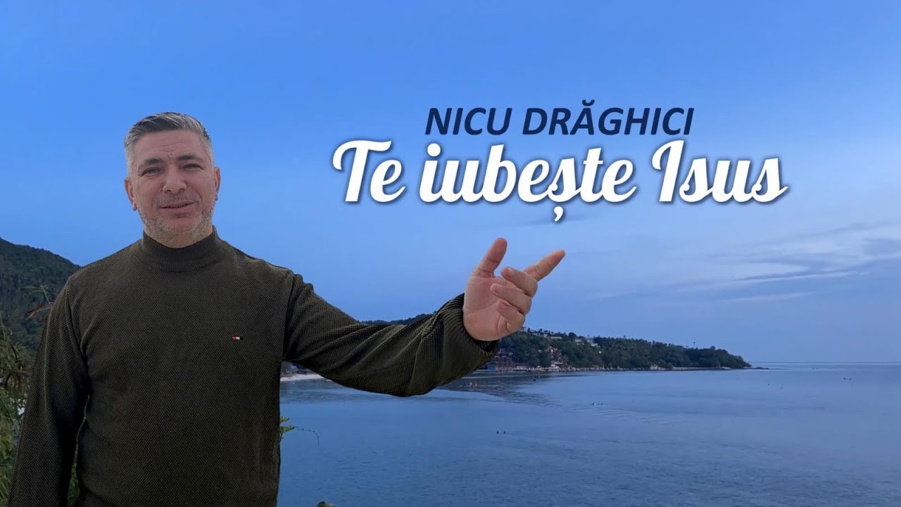 Nicu Drăghici- Te iubeste Isus (oficial video 2024)