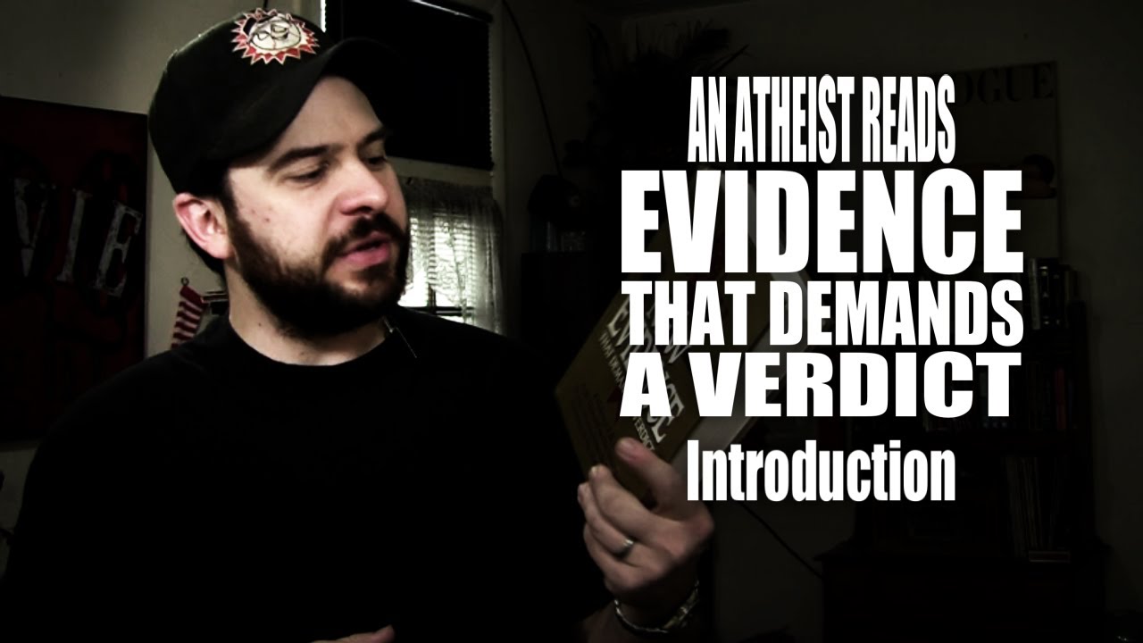 Introduction - An Atheist Reads Evidence That Demands a Verdict