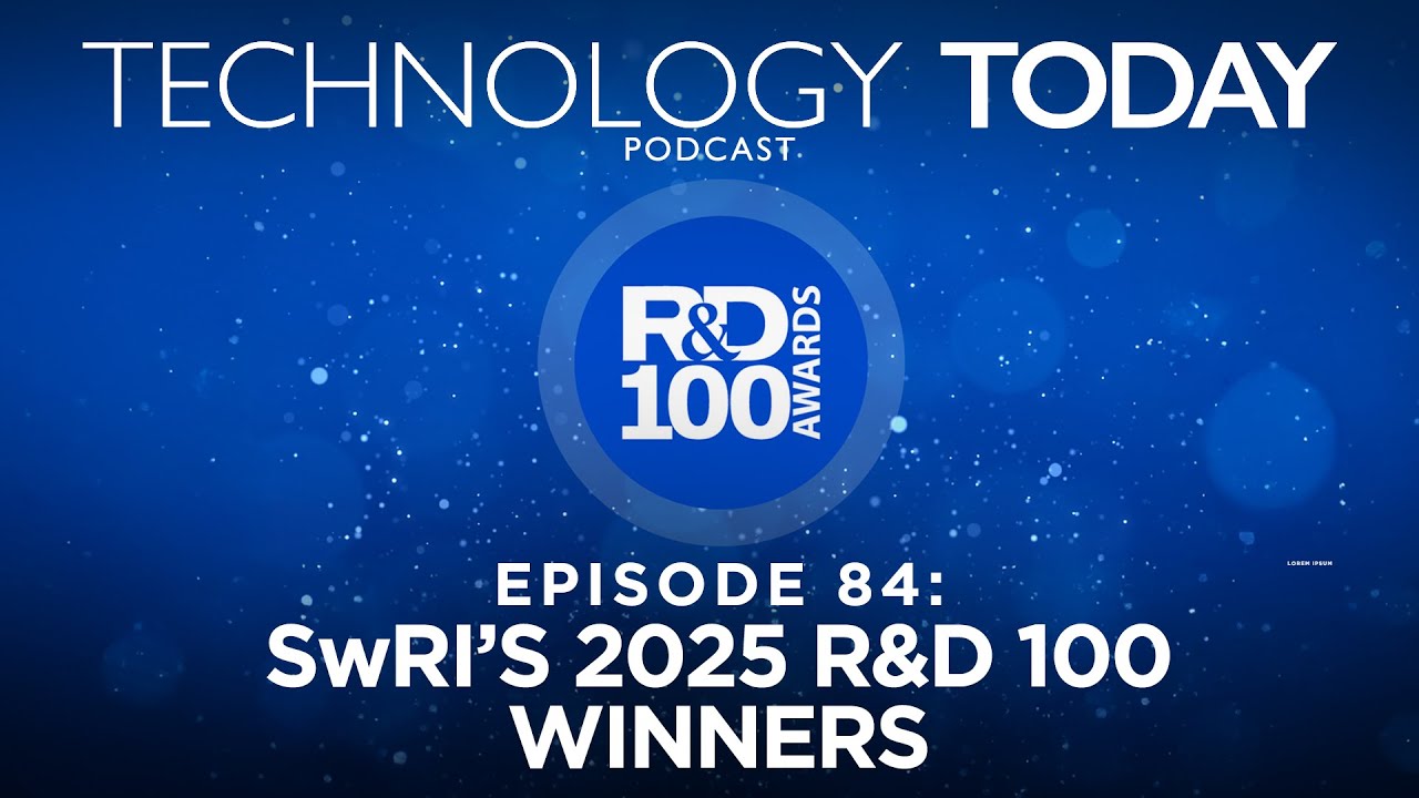 Episode 84: SwRI’s 2025 R&D 100 Winners