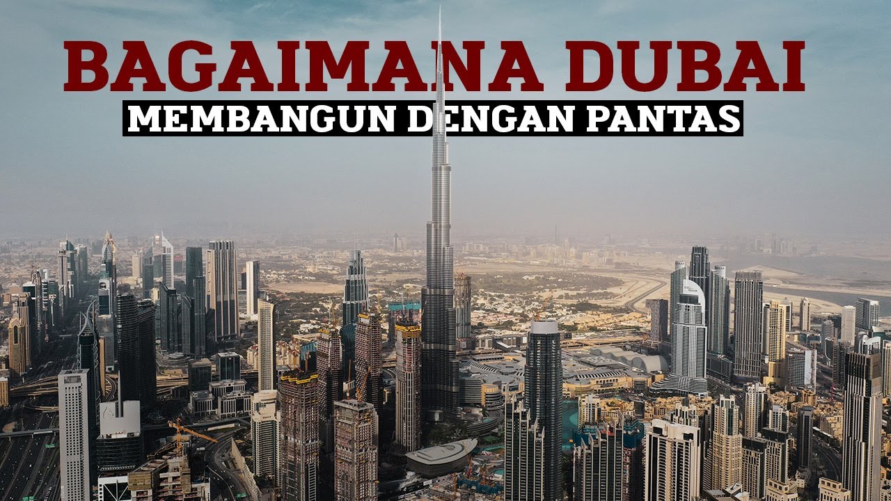 Bagaimana Dubai Membangun Dengan Pantas