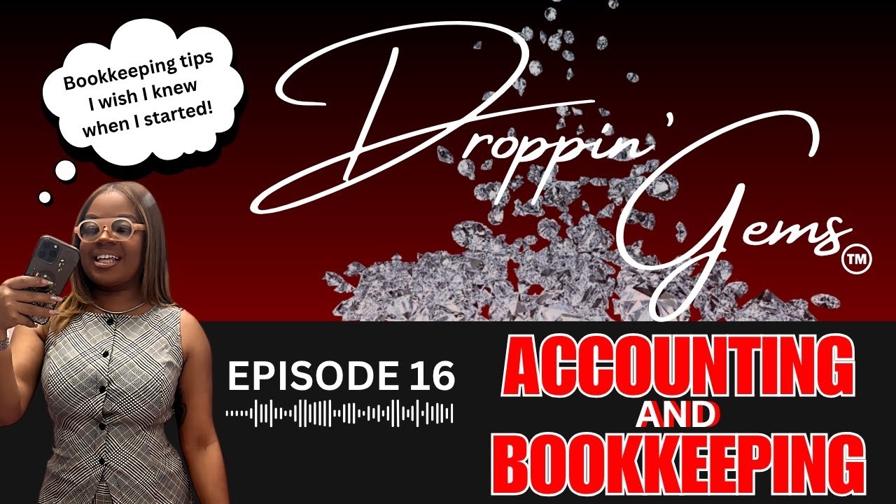 Droppin Gems 💎 Episode 16: Accounting and Bookkeeping