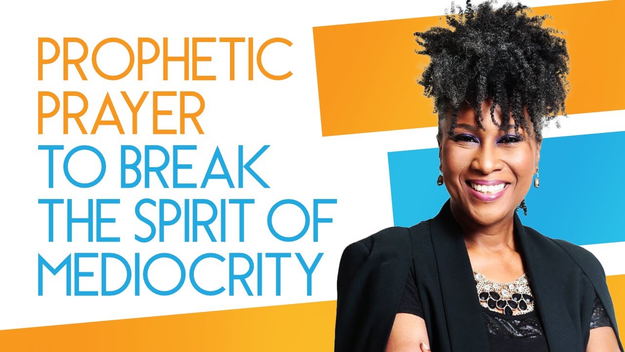 PRAYER TO BREAK THE SPIRIT OF MEDIOCRITY - MEDIOCRITY MOTIVATION