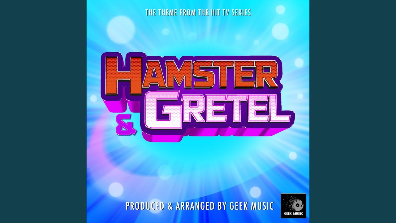 Hamster & Gretel Main Theme (From 