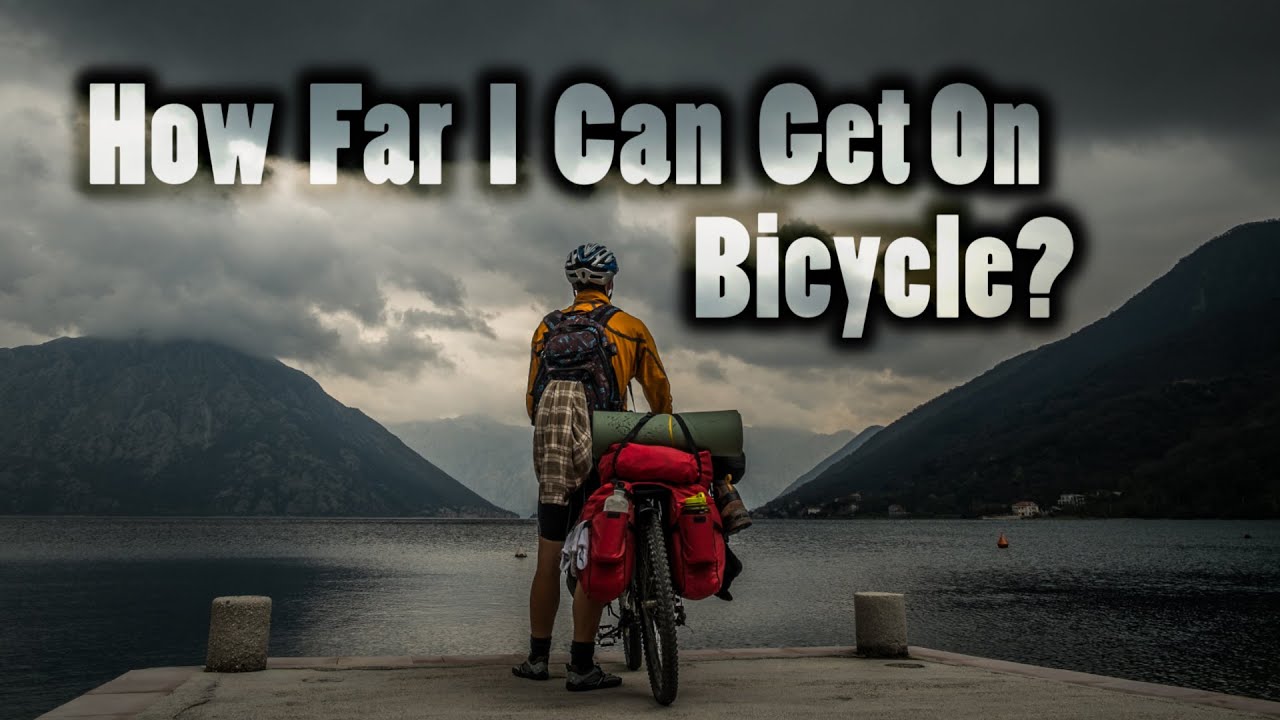 How Far I Can Get On Bicycle?
