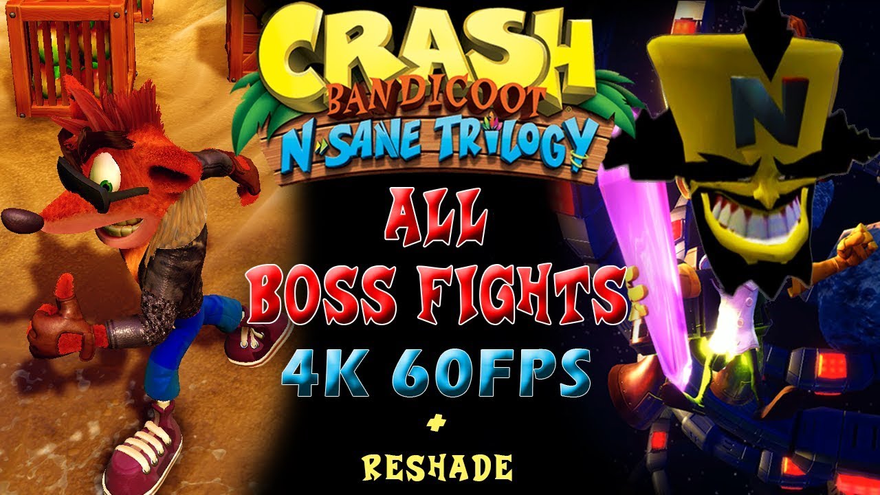Crash Bandicoot N. Sane Trilogy - All Boss Fights (4K 60FPS + ReShade)
