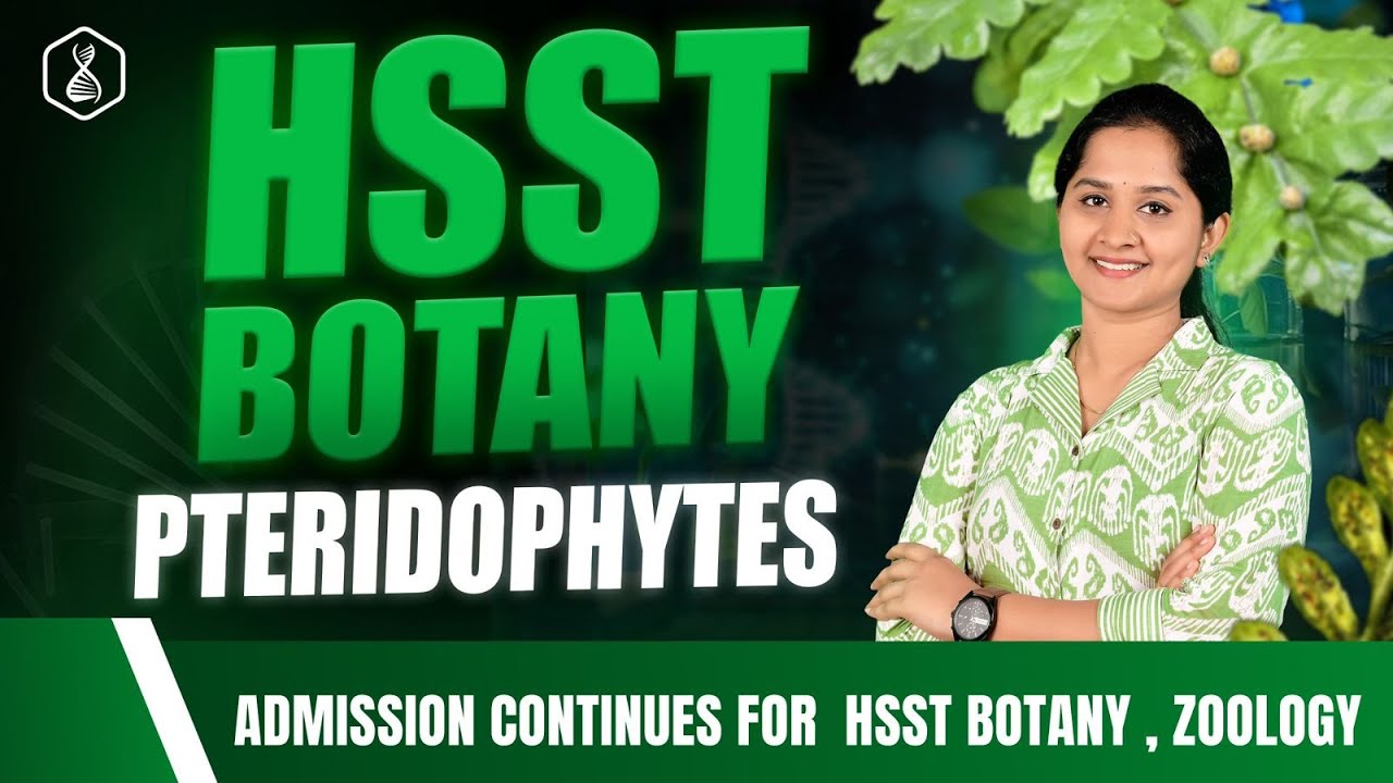 PTERIDOPHYTE  GENERAL FEATURES | HSST Botany | HSST Zoology Exam Preparation | HSST 2026
