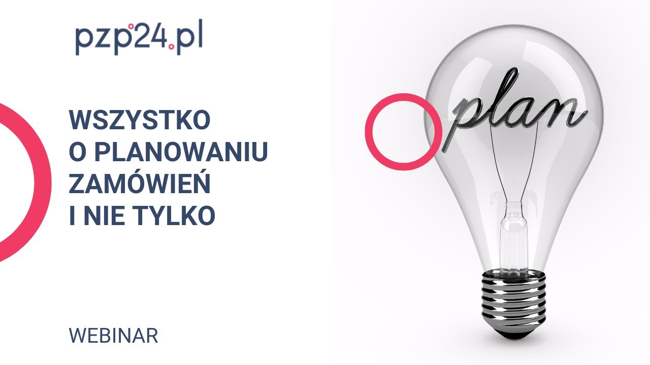Webinar: Wszystko o planowanie zamówień publicznych i nie tylko  |  PZP24.PL