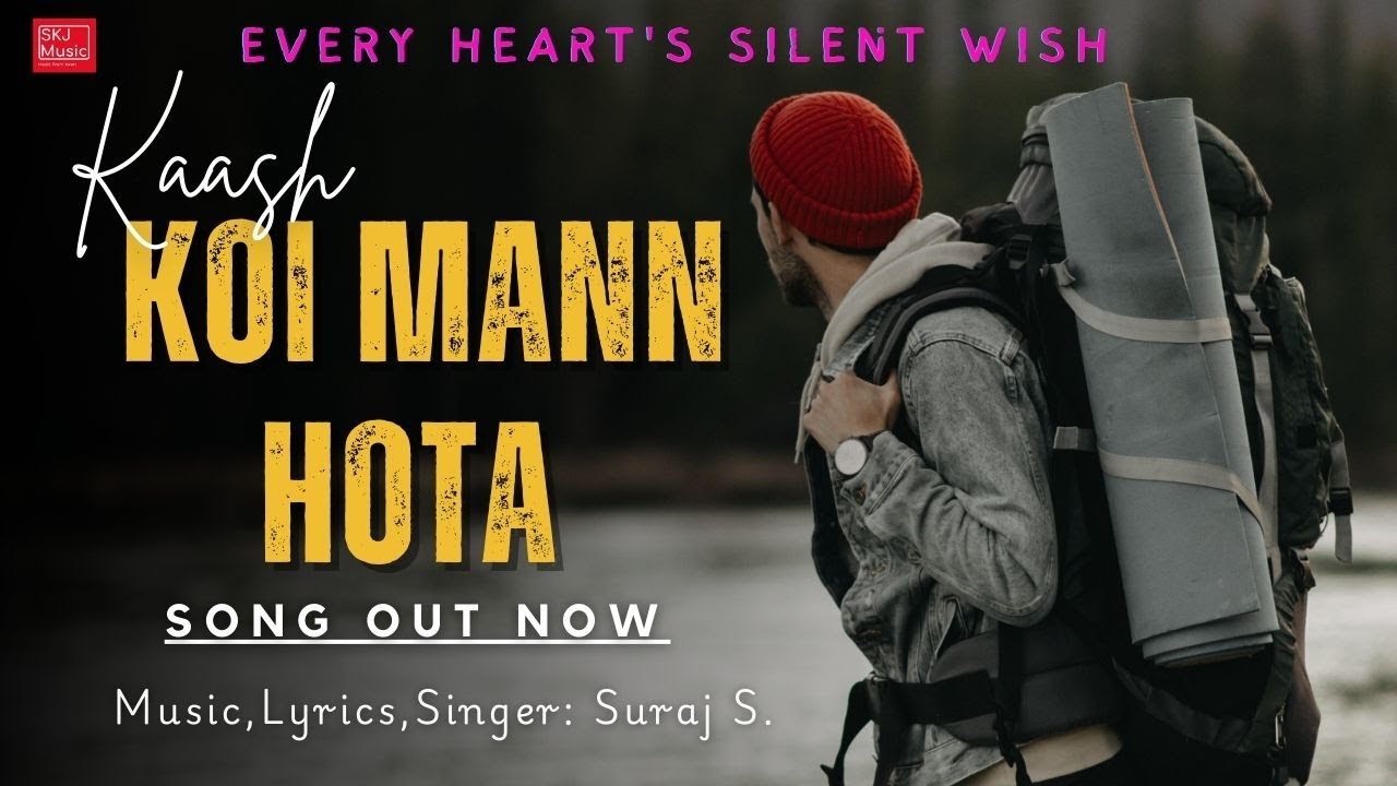 Kash Koi Mann Hota | Suraj S. | Romantic Hindi Love Song 2024 | SKJ Music 🌟